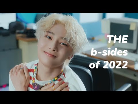 the BEST K-POP B-SIDES of 2022