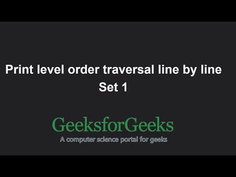 Print level order traversal line by line | Set 1 | GeeksforGeeks