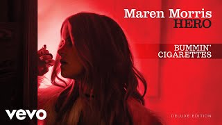 Maren Morris - Bummin&#39; Cigarettes (Audio)