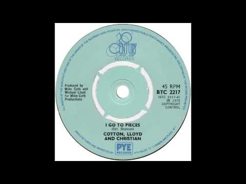 Cotton Lloyd & Christian – “I Go To Pieces” (UK 20th Century) 1975