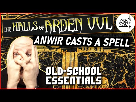 The Halls of Arden Vul Ep 14 - Old School Essentials Megadungeon | Anwir Casts a Spell