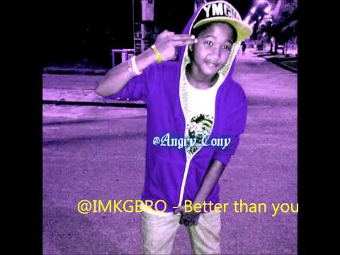 @IMKGBRO - Better than you (mix for @Angry_Tony)