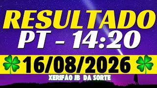Resultado do jogo do bicho ao vivo - PT 14:20 - 16/08/2026