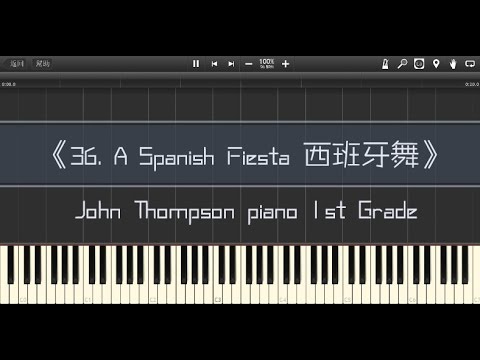 36. A Spanish Fiesta 西班牙舞, John Thompson piano 1st Grade (Piano Tutorial) Synthesia 琴譜 Sheet Music