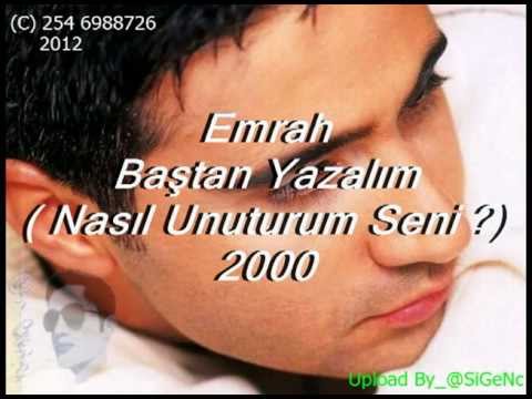 Emrah - Baştan Yazalım (Nasıl Unuturum Seni ?)