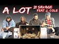 21 SAVAGE - A LOT FT. J COLE VIDEO REACTION/REVIEW