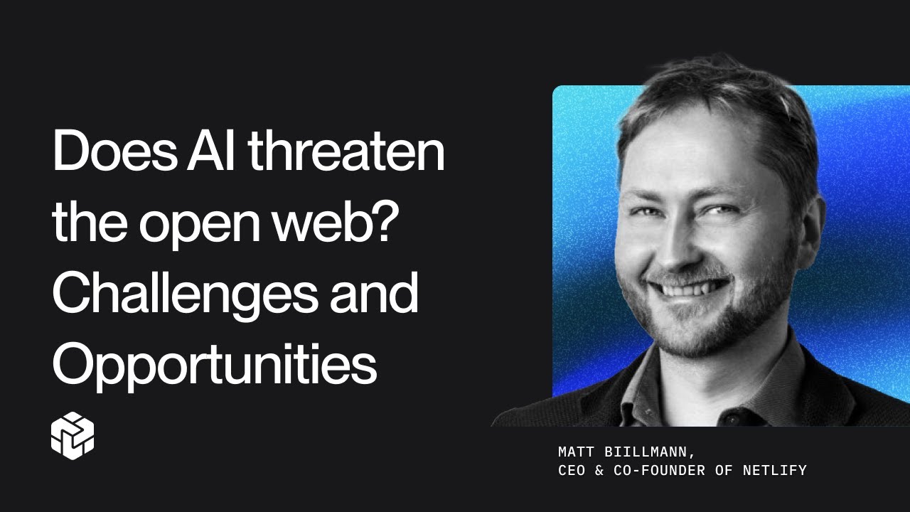 Does AI threaten the open web? Discussion with Netlify's CEO & Co-Founder, Matt Biillmann