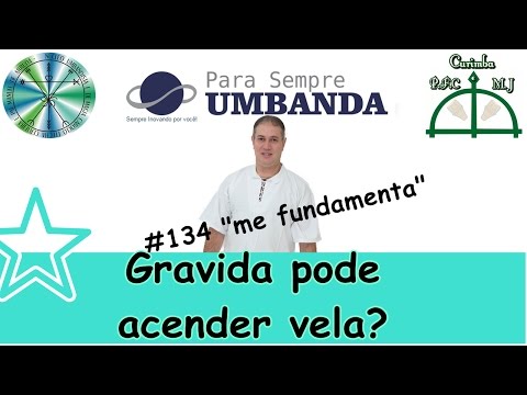 #134 Gravidas podem acender velas?
