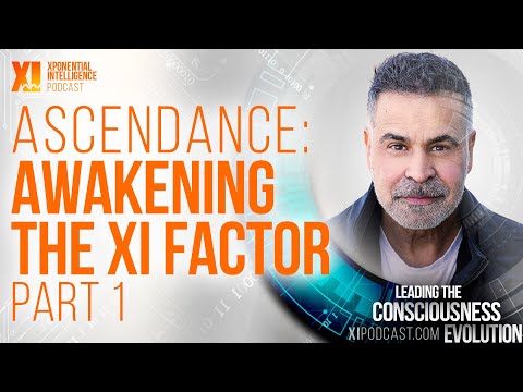 Ascendance: Awakening the XI Factor - Part 1| Xponential Intelligence (XI) Podcast with Masati