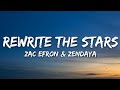 Zac Efron, Zendaya - Rewrite The Stars (Lyrics)