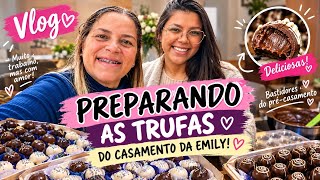 PASSAMOS O DOMINGO TODO PREPARANDO AS TRUFAS DO CASAMENTO DE EMILLY  💍🍫 | VLOG