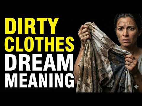 【Dirty Clothes Dream Interpretation】What Does It Mean? Exploring Dreams of Dirty Clothes