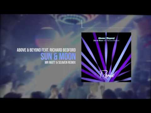 Above & Beyond feat. Richard Bedford - Sun & Moon (Mr Matt & Seaven Remix)