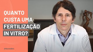 Quanto Custa Fertilização In Vitro No Brasil