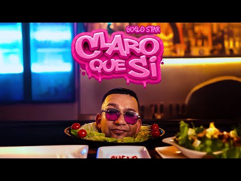 GUELO STAR - CLARO QUE SI (Video Oficial) 