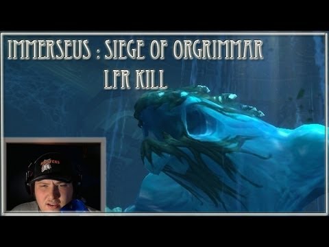 Immerseus : Siege of Orgrimmar LFR kill