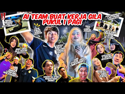 AI TEAM BUAT KERJA GILA ⁉️ CAPIRA CHALLENGE LARI PUKUL 1 PAGI ‼️CONTENT PALING KACIP ‼️