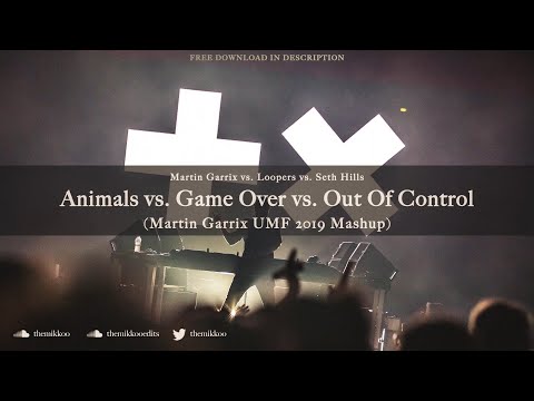 Animals vs. Game Over vs. Out Of Control (Martin Garrix UMF 2019 Mashup)