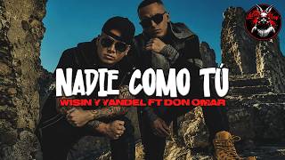 Wisin &amp; Yandel - Nadie Como Tú ft. Don Omar (Letra)