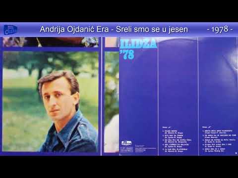 Ilidza 78 - Andrija Ojdanic Era - Sreli smo se u jesen - (Audio 1978)