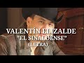VALENTÍN ELIZALDE - EL SINALOENSE (LETRA)