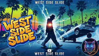 West Side Slide: The Ultimate West Coast G Funk Anthem