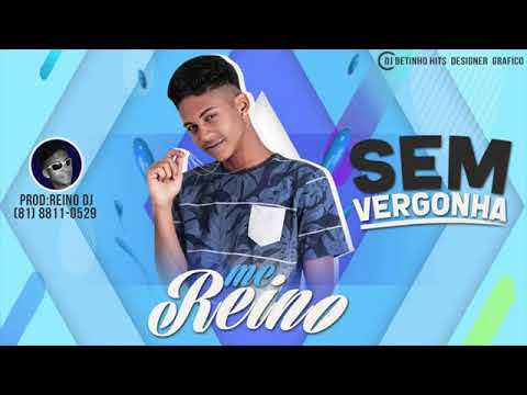 MC REINO-SEM VERGONHA-MUSICA NOVA 2018