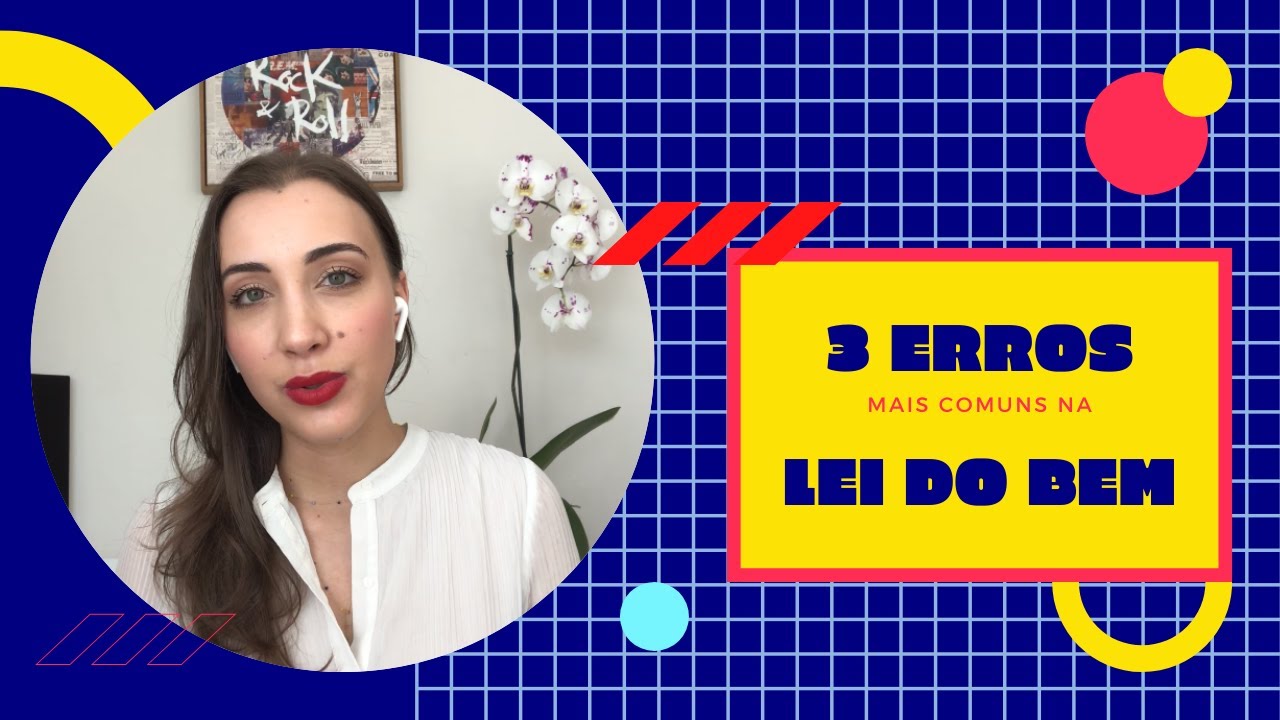 3 erros mais comum cometidos na Lei do Bem