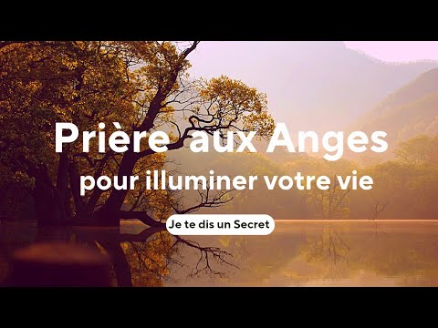 Prière aux Anges pour illuminer votre vie _ Connectez-vous à la Lumière Divine