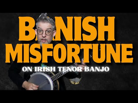 Banish Misfortune On Irish Tenor Banjo - My Most Difficult Lesson Yet!!