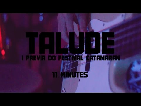 Talude - 11 Minutes @Previa do Festival Catamaran