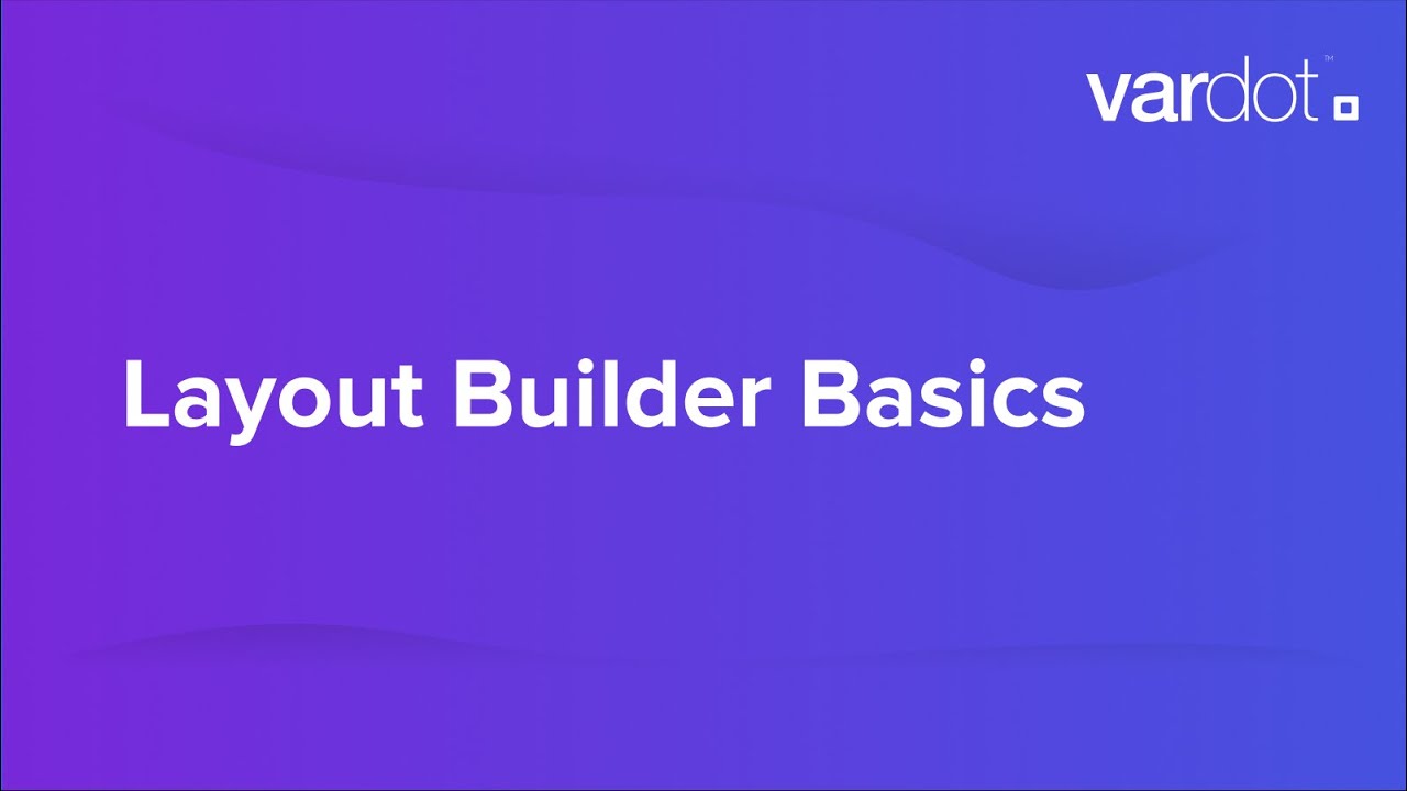 Varbase Layout Builder Basics