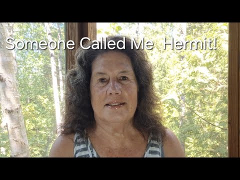 Someone Called Me a Hermit!