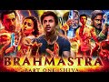 Brahmastra Full Movie 1080p | Ranbir Kapoor | Alia Bhatt | Amitabh | Mouni Roy | Best Facts & Review