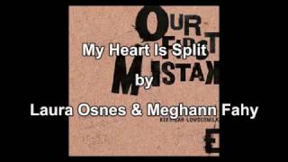 "My Heart Is Split" by Laura Osnes & Meghann Fahy (Our First Mistake - Kerrigan & Lowdermilk)