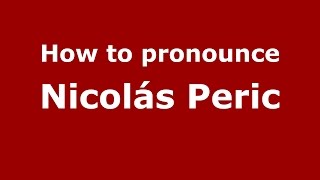 How to pronounce Nicolás Peric