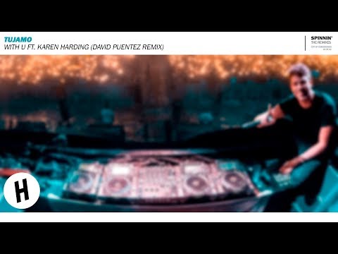 TUJAMO - WITH U Feat. Karen Harding (David Puentez Remix)