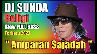 Download lagu Dj Darso AMPARAN SAJADAH Religi sunda slow full bass terbaru 2022 mp3