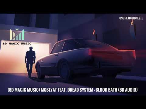 (8D Magic Music) Mcblyat Feat.Dread System - Blood Bath (8D Audio)