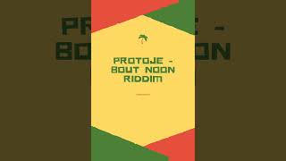 Protoje - Bout Noon riddim