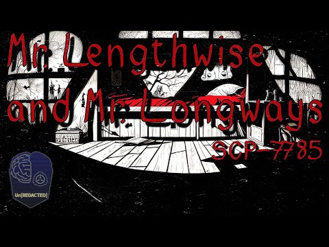 Un[REDACTED] SCP-7785 - Mr. Lengthwise and Mr. Longways