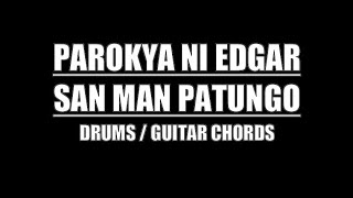 Parokya Ni Edgar - San Man Patungo (Drums Only, Lyrics &amp; Chords)