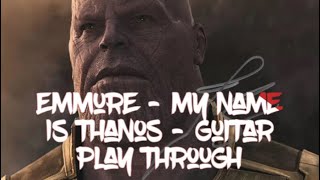 EMMURE - My Name Is Thanos - Guitar Play Through