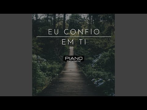 Eu Confio em Ti (Piano Instrumental)