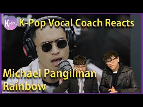 K-pop Vocal Coaches react to Michael Pangilinan - Rainbow