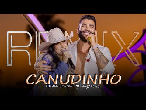 CANUDINHO - Gusttavo Lima e Ana Castela [ Samuka Perfect & DJ Monge Remix ] SERTANEJO REMIX 2023