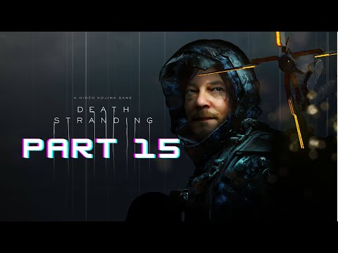 Death Stranding Director's Cut - Walkthrough - Part 15 (No Commentary)