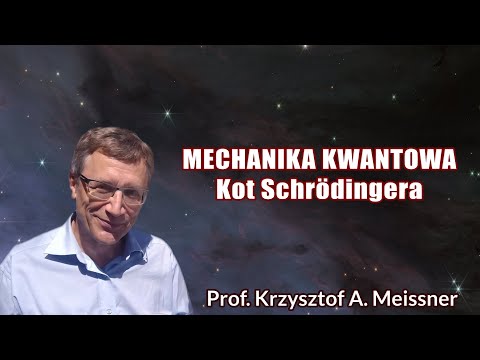Kot Schroedingera Prof. Krzysztof A. Meissner