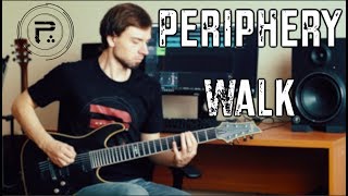 Periphery  -  Walk (Guitar Cover)