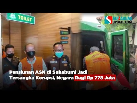Pensiunan ASN di Sukabumi Jadi Tersangka Korupsi, Negara Rugi Rp 778 Juta